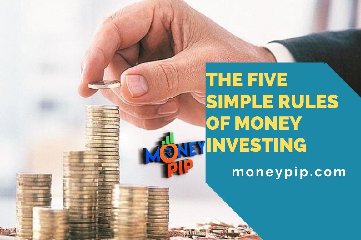 The Five Simple Rules of Money Investing