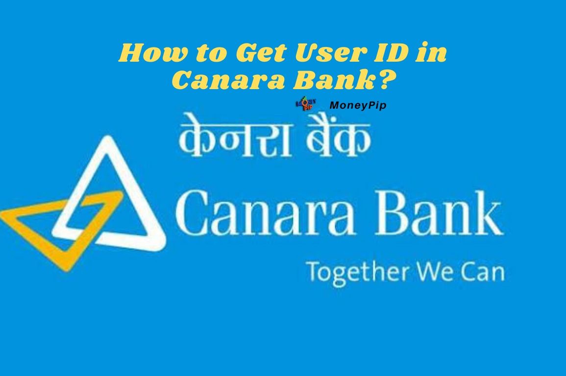 How to Get User ID in Canara Bank?
