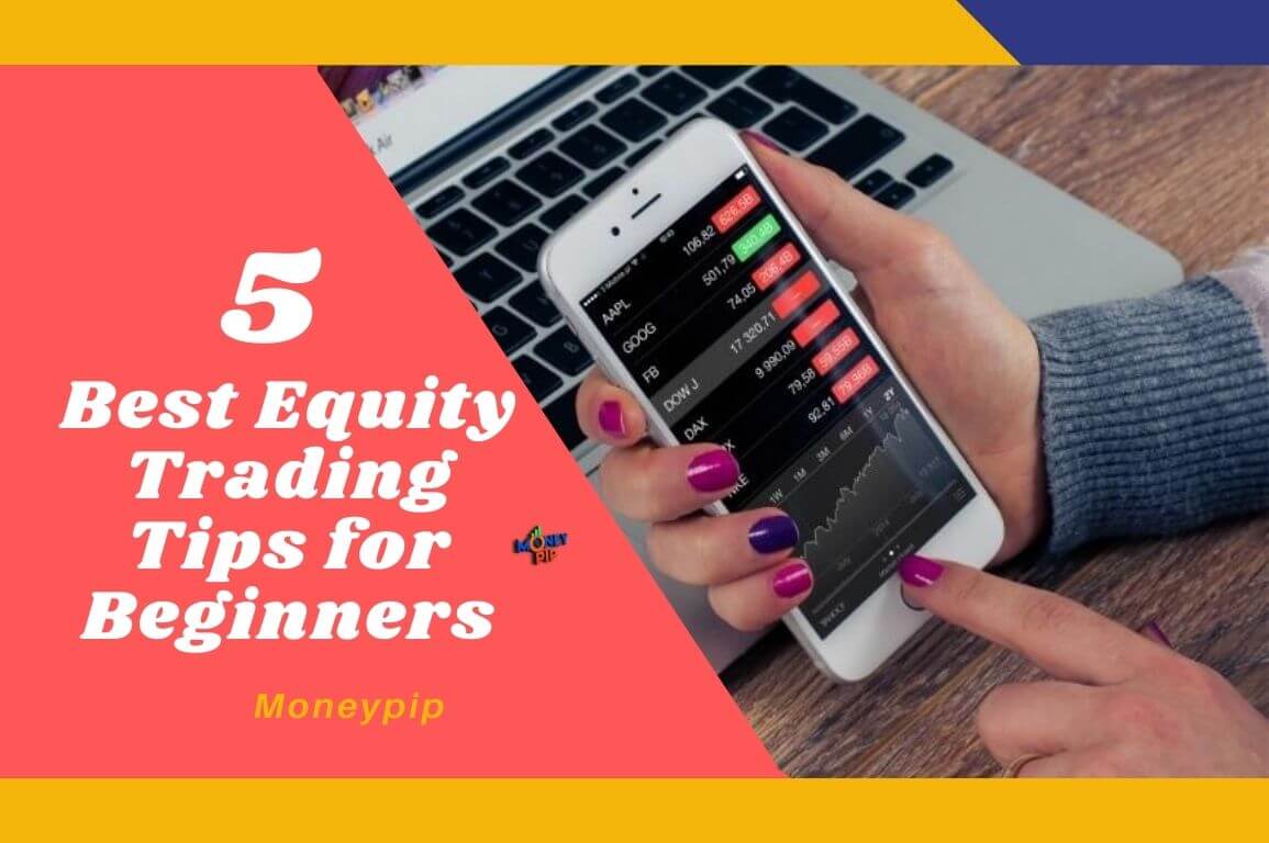 5 Best Equity Trading Tips for Beginners
