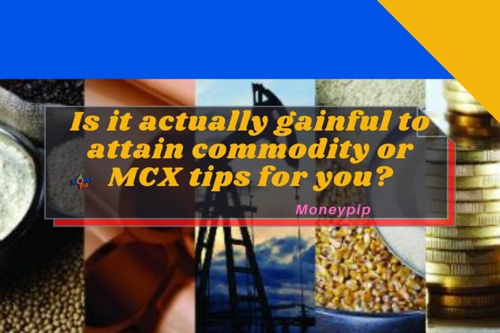 commodity or MCX tips