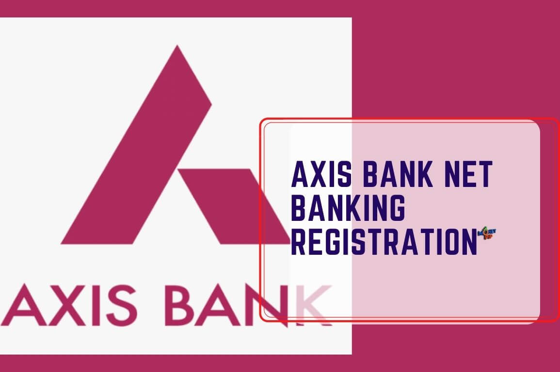 Axis Bank Net Banking Registration