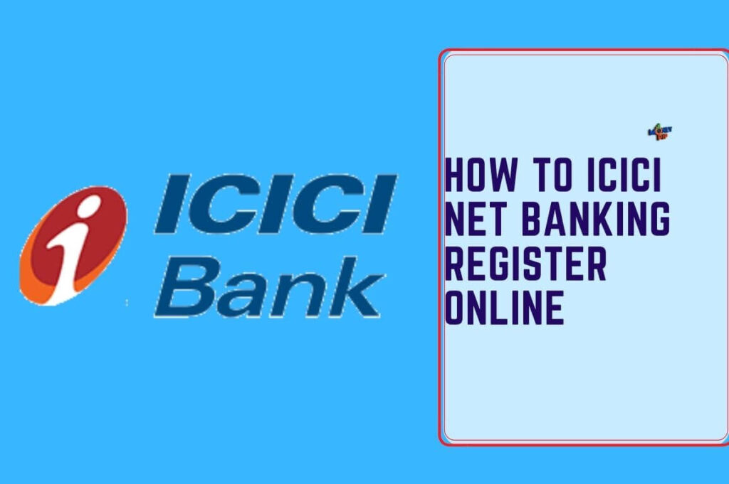 How to ICICI Net Banking Register Online