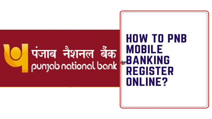 How to PNB Mobile Banking Register Online