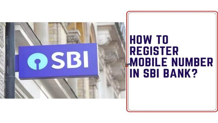 How to Register Mobile Number in SBI Bank?