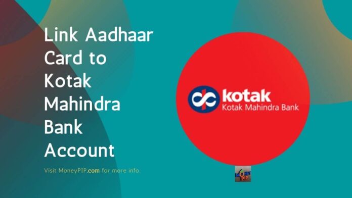 Link Aadhaar Card to Kotak Mahindra Bank Account