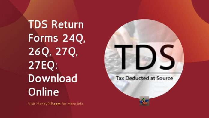 TDS Return Forms 24Q, 26Q, 27Q, 27EQ: Download Online