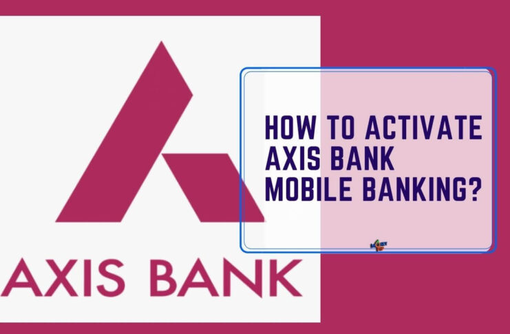 How to Activate Axis Bank Mobile Banking?