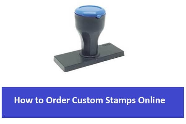 Everything You Need To Know About Ordering Custom Stamps Online